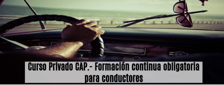 Curso Privado CAP.- Formación continua obligatoria para conductores.